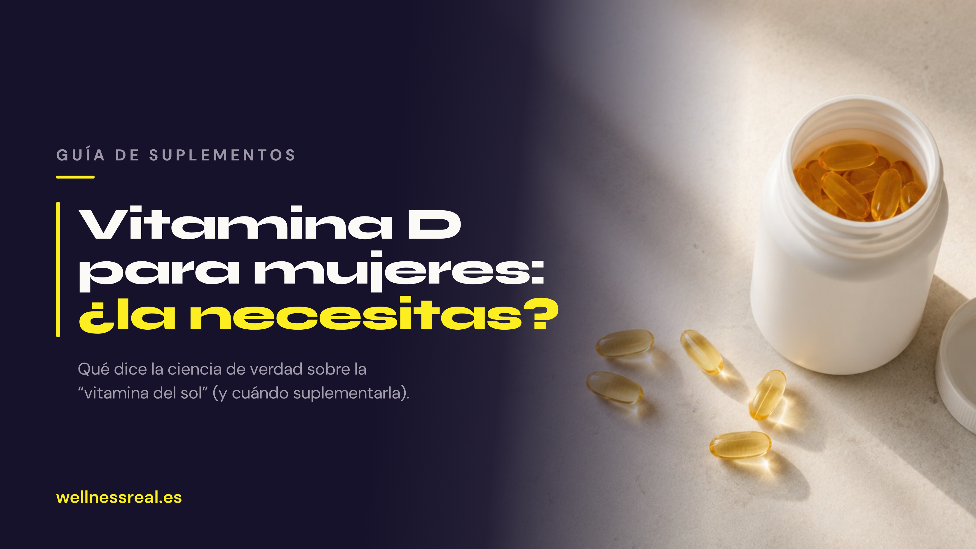 Bote de cápsulas de vitamina D con perlas doradas sobre encimera — guía de vitamina D para mujeres de WellnessReal