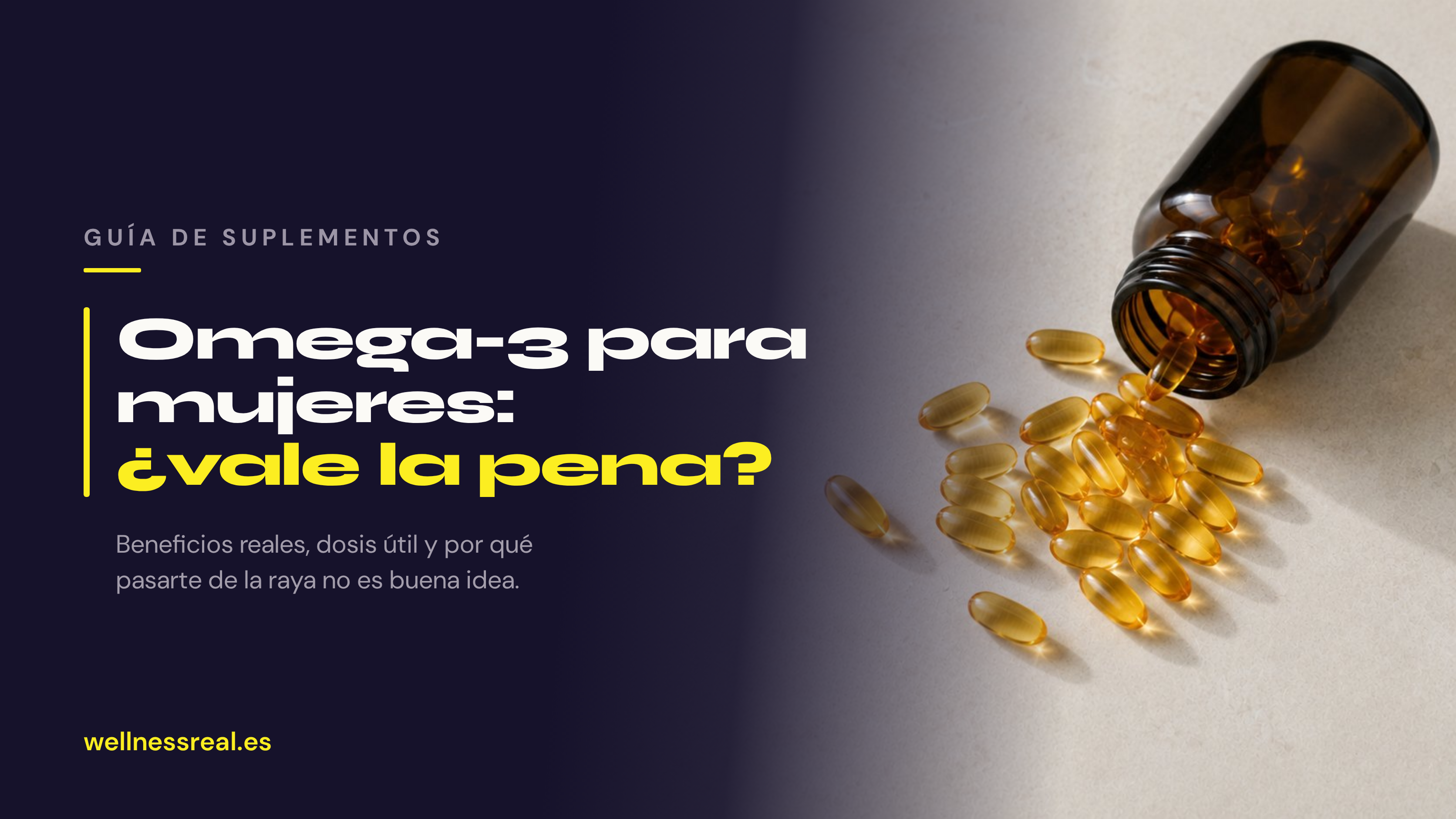 Bote ámbar de cápsulas de omega 3 derramadas sobre encimera — guía de omega 3 para mujeres de WellnessReal